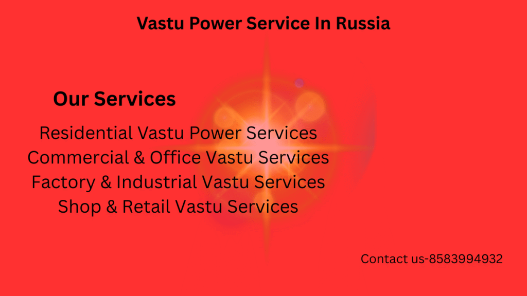 Vastu Power Service In Russia